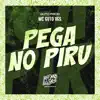 Pega no Piru - Single album lyrics, reviews, download