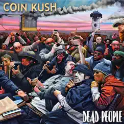 Dead People - Single by COIN KUSH album reviews, ratings, credits