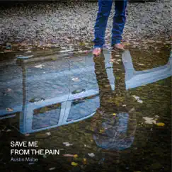 Save Me From the Pain - Single by Austin Mabe album reviews, ratings, credits
