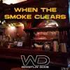 When the Smoke Clears - Single album lyrics, reviews, download