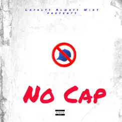 No Cap - Single by Loyalty Always Wins album reviews, ratings, credits