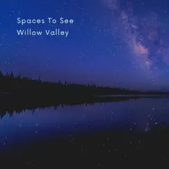 Spaces To See - EP by Willow Valley album reviews, ratings, credits