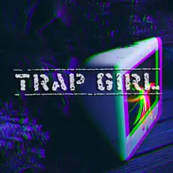 Trap Girl - Single by Tuấn Hii & NVM album reviews, ratings, credits