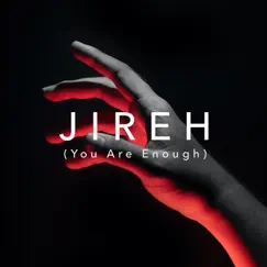 Jireh (You Are Enough) Song Lyrics