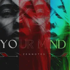 Your Mind - Single by Zennotes album reviews, ratings, credits