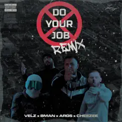 Do Your Job (feat. Velz, Bman & Args) Song Lyrics