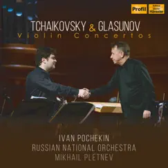 Tchaikovsky & Glazunov: Violin Concertos by Ivan Pochekin, Russian National Orchestra & Mikhail Pletnev album reviews, ratings, credits