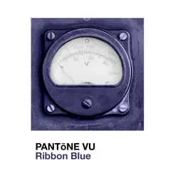 Ribbon Blue - Single by PANTōNE VU album reviews, ratings, credits