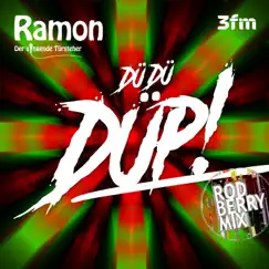Düdüdüp (Rod Berry Mix) - Single by Ramon (Der singende Türsteher) album reviews, ratings, credits