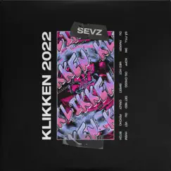 Klikken 2022 (Hot, Sweet, Crazy, Psycho Bitch) - Single by Sevz album reviews, ratings, credits