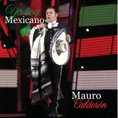 Yo Soy Mexicano by Mauro Calderon album reviews, ratings, credits