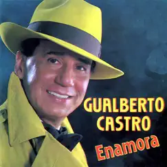 Enamora by Gualberto Castro album reviews, ratings, credits