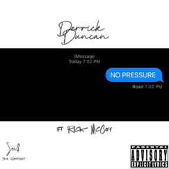 No Pressure (feat. Rick McCoy) - Single by Derrick Duncan album reviews, ratings, credits