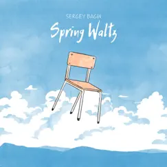 Spring Waltz (feat. Mr B Music Studio) - Single by Sergey Bagin album reviews, ratings, credits