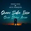 Quem Sabe Isso Quer Dizer Amor - Single album lyrics, reviews, download