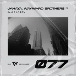 Acid & I.C.F.T.V - Single by JAHAYA & Wayward Brothers album reviews, ratings, credits