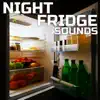 Night Fridge Sounds (feat. Nature Sounds Explorer, OurPlanet Soundscapes, Paramount Nature Soundscapes & Paramount White Noise Soundscapes) album lyrics, reviews, download