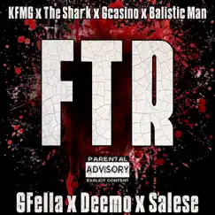 Ftr (feat. The Shark, Gcasino, Balistic Man, Deemo, G Fella & Salese) Song Lyrics