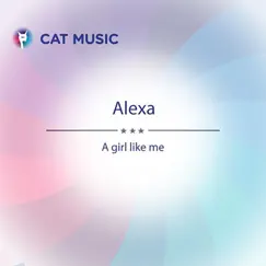 A Girl Like Me - Single by Alexa album reviews, ratings, credits