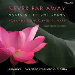 Never Far Away: Music of Bright Sheng by Yolanda Kondonassis, Jahja Ling & San Diego Symphony Orchestra album reviews, ratings, credits