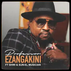 Ezangakini (feat. Shwi & Sun-El Musician) - Single by Professor album reviews, ratings, credits