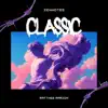 Classic - Single album lyrics, reviews, download