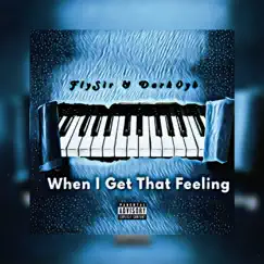 When I Get That Feeling - Single (feat. DarkVyb) - Single by FlySir album reviews, ratings, credits
