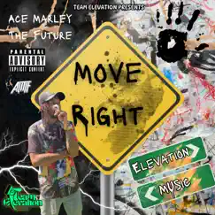 Move Right - Single by Ace Marley The Future album reviews, ratings, credits