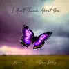 I Ain't Think About You - Single album lyrics, reviews, download