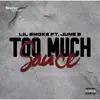 Too Much Sauce - Single (feat. June B) - Single album lyrics, reviews, download