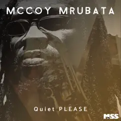 Quiet Please by McCoy Mrubata album reviews, ratings, credits
