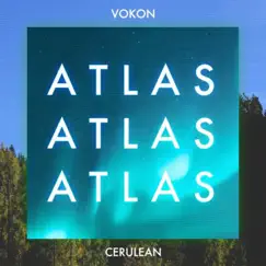 Atlas (feat. Vokon) - Single by Cerulean album reviews, ratings, credits