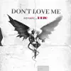 Dont Love Me - Single album lyrics, reviews, download