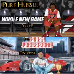 Pure Hussle (feat. Dnero1st) - Single by Perry B album reviews, ratings, credits