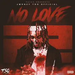 No Love 2 by JMoney Too Official album reviews, ratings, credits