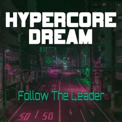 Follow the Leader (Nightcore Mix) - Single by Hypercore Dream album reviews, ratings, credits