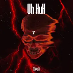 Uh HuH - Single by DamnMike album reviews, ratings, credits