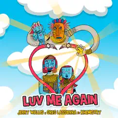 Luv Me Again - Single (feat. Khemistry & Greg Lassierra) - Single by Jerry Wallis album reviews, ratings, credits