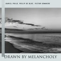 Drawn by Melancholy by Daniel Philo, Philip De Blue & Victor Sommers album reviews, ratings, credits
