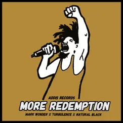 More Redemption - Single by Addis Records, Mark Wonder, Turbulence & Natural Black album reviews, ratings, credits