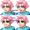Faerret Fantasy (Official Video Game Soundtrack) album lyrics, reviews, download