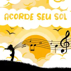 Acorde Seu Sol - Single by Mocidade Espírita AEE, Gabriel Reis Mauriz & Madu Casimiro album reviews, ratings, credits