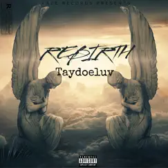 Rebirth - Single by Taydoeluv album reviews, ratings, credits