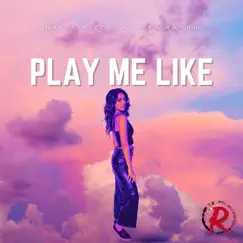 Play Me (Like) - Single by Alyssa Raghu & Natty Rico album reviews, ratings, credits