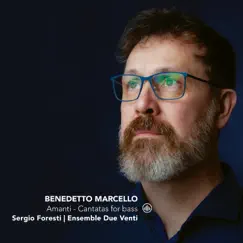 Amanti - Cantatas for Bass by Sergio Foresti & Ensemble Due Venti album reviews, ratings, credits