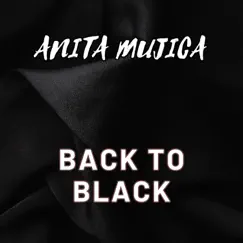 Back to Black - Single by Anita Mujica album reviews, ratings, credits