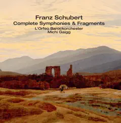 Schubert: Complete Symphonies & Fragments by L'Orfeo Barockorchester & Michi Gaigg album reviews, ratings, credits