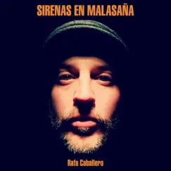 Sirenas en Malasaña - Single by Rafa Caballero album reviews, ratings, credits