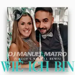 Wie Ich Bin (Valeco X Marwill Remix) - Single [feat. Maggie] - Single by DJ Manuel Matro album reviews, ratings, credits