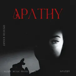 Apathy - Single by Spencer Knight album reviews, ratings, credits